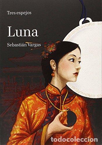 Libros: Tres espejos. Luna. - Sebasti&aacute;n Vargas.