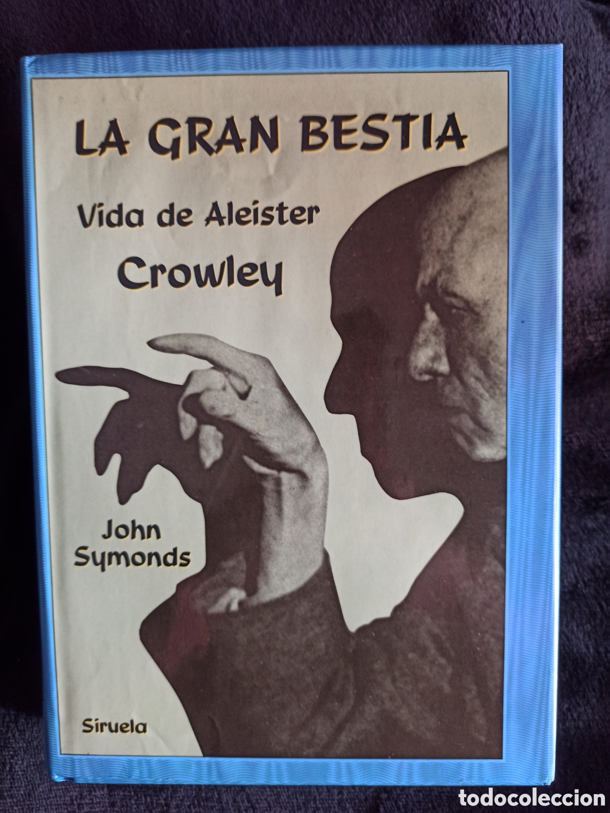 Libros: LA GRAN BESTIA - Vida de Aleister Crowley - EL OJO SIN P&Aacute;RPADO
