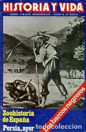 Libros: HISTORIA Y VIDA. NUMERO 147 - JUNIO 1980. Zoohistoria de Espa&ntilde;a. Los barcos negreros.