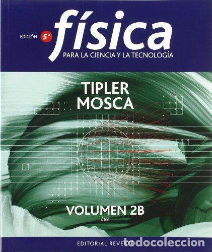 Libros: Fisica para la ciencia y la tecnolog&iacute;a, Volumen 2B LUZ