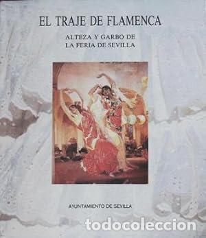 Libros: EL TRAJE DE FLAMENCA ALTEZA Y GARBO DE LA FERIA DE SEVILLA