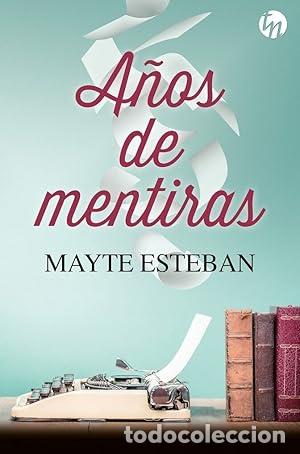 Libros: A&ntilde;os de Mentiras - Mayte Esteban