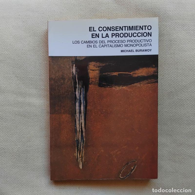 Libros: El consentimiento en la producci&oacute;n. Los cambios del proceso productivo en el capitalismo monopolista