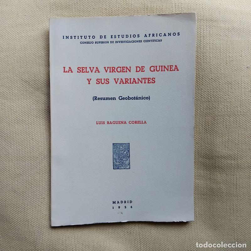 Libros: La selva virgen de Guinea y sus variantes (Resumen geobot&aacute;nico) - Luis Baguena Corella