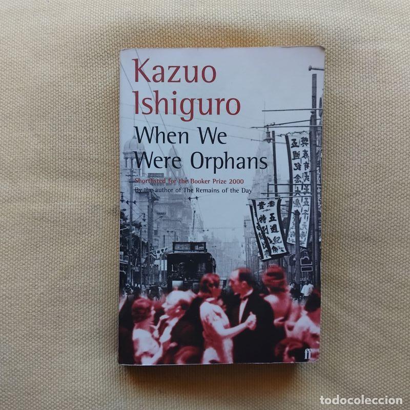 Libros: When We Were Orphans - Kazuo Ishiguro