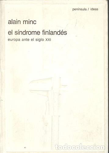 Libri di seconda mano: EL S&Iacute;NDROME FINLAND&Eacute;S: EUROPA ANTE el SIGLO XXI - MINC, ALAIN - Sin Especificar