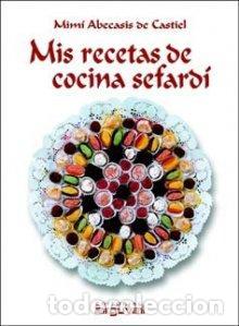 Libros: MIS RECETAS DE COCINA SEFARD&Iacute;. - Mim&iacute; Abecasis De Castiel.