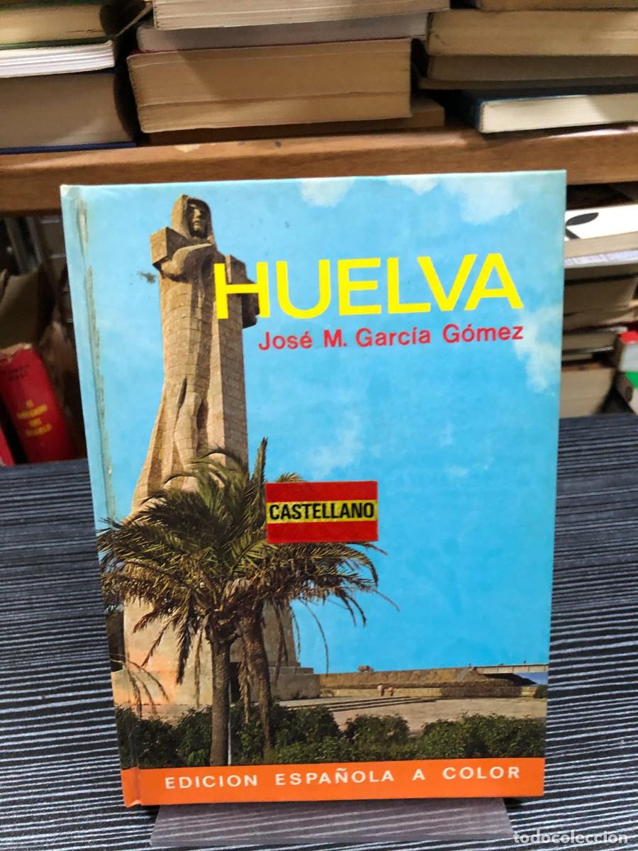 Libros: Huelva (Edici&oacute;n Espa&ntilde;ola a Color) Jos&eacute; M. Garc&iacute;a G&oacute;mez