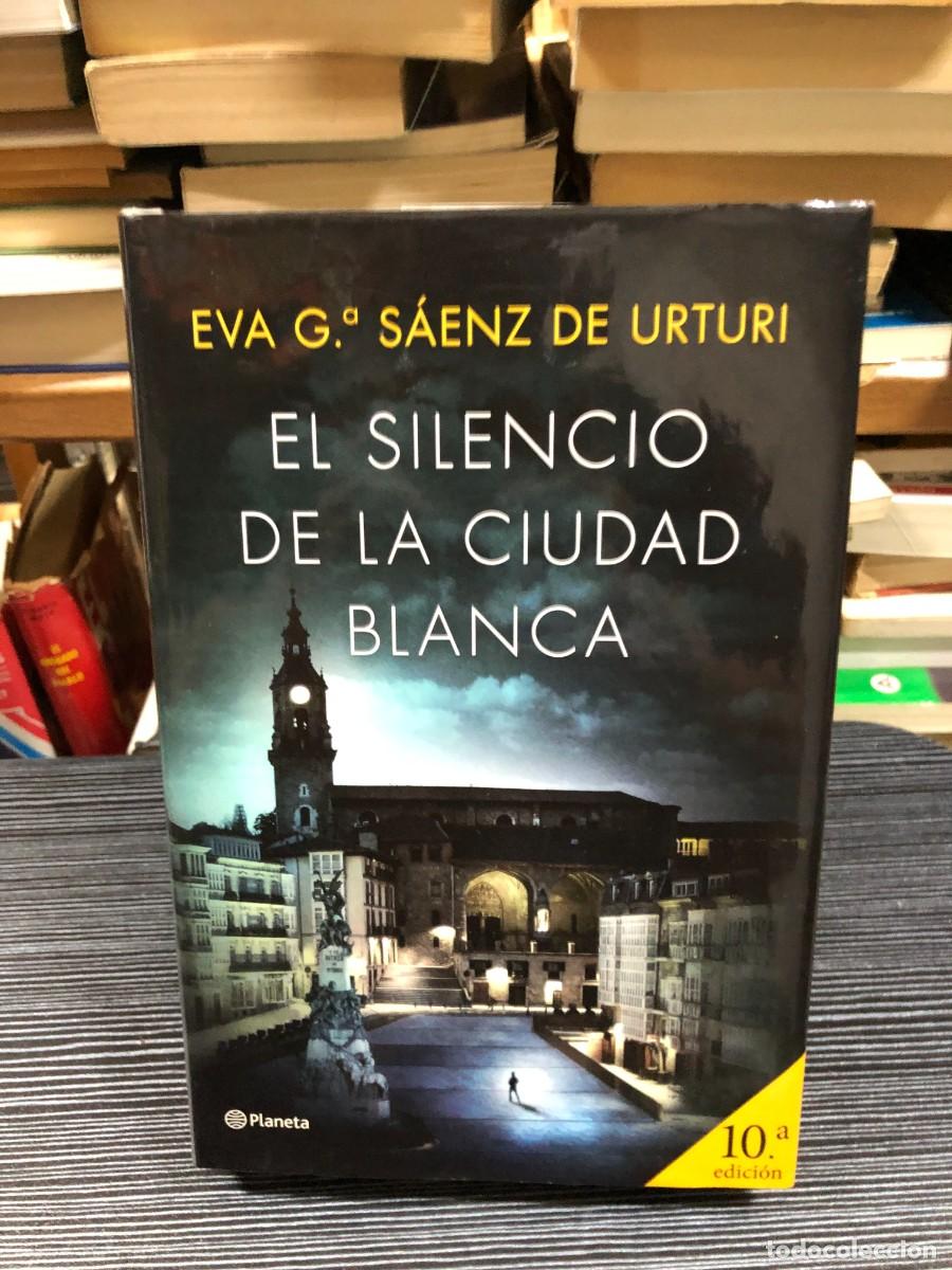 Libros: El silencio de la ciudad blanca (10.&ordf; ed.) Eva Garc&iacute;a S&aacute;enz de Urturi