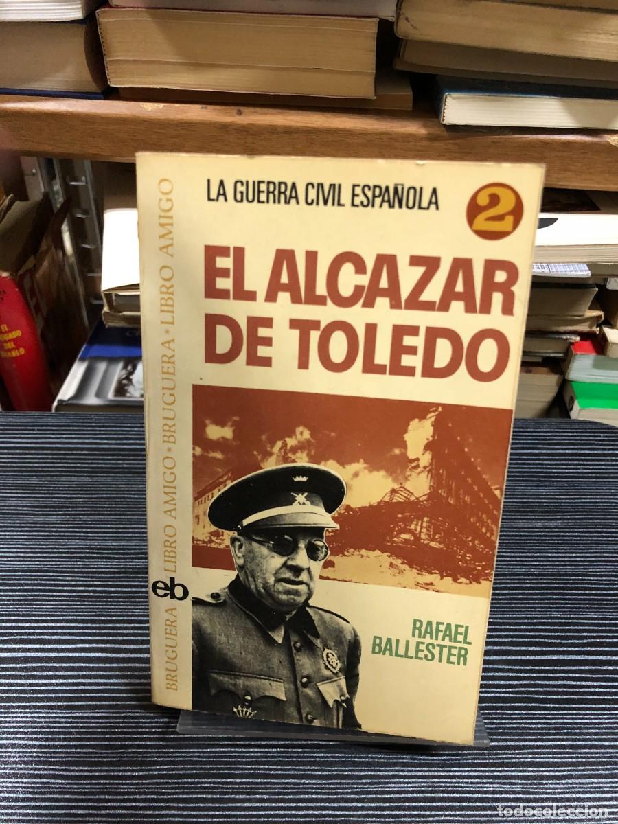 Libros: El Alc&aacute;zar de Toledo (La Guerra Civil Espa&ntilde;ola, Vol. 2) Rafael Ballester