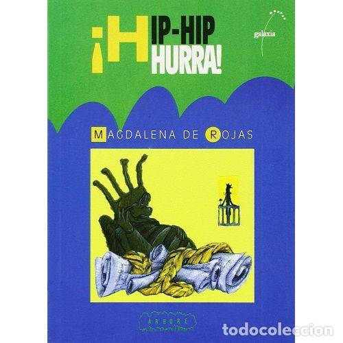 Libros: &iexcl;Hip-hip Hurra! - Magdalena de Rojas - Editorial Galaxia - 1999, 1&ordf; ed. - &Aacute;rbore a Partir de 10 Anos