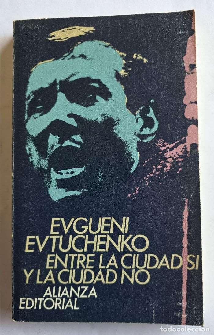Libros: ENTRE LA CIUDAD SI Y LA CIUDAD NO - Evgueni Evtuchenko - Foto 1