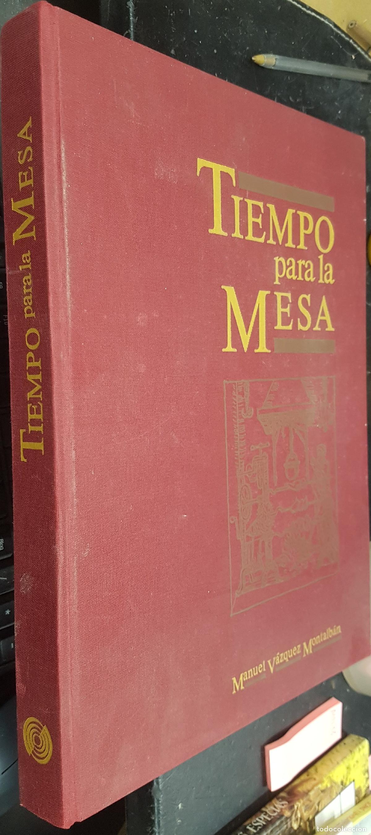 Libri di seconda mano: Tiempo para la mesa - V&aacute;ZQUEZ MONTALB&aacute;N, Manuel: