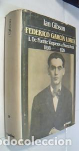 Libros: Federico Garc&iacute;a Lorca. I: De Fuente Vaqueros a Nueva York. 1898 - 1929 - GIBSON, Ian: