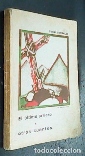 books: El &uacute;ltimo arriero y otros cuentos - GONZ&Aacute;LEZ, Tulio: