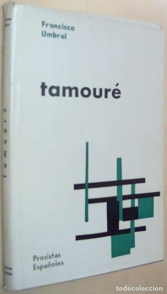 Libros: Tamour&eacute;. Con dedicatoria aut&oacute;grafa. 1&ordf; publicaci&oacute;n del autor - UMBRAL, Francisco: