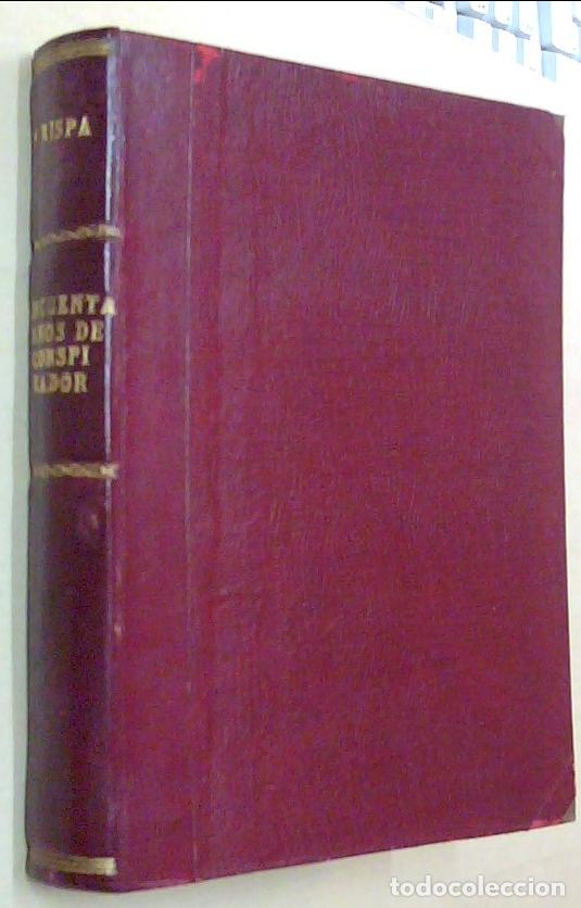 Livros em segunda m&atilde;o: Cincuenta a&ntilde;os de conspirador (memorias pol&iacute;tico revolucionarias) 1853-1903 - RISPA PERPI&Ntilde;A, Francis