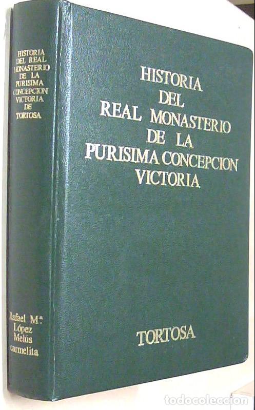Livros em segunda m&atilde;o: Historia del Real Monasterio de la Pur&iacute;sima Concepci&oacute;n Victoria de Tortosa - L&Oacute;PEZ MEL&Uacute;S, Rafael Mar