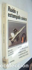 Libri di seconda mano: Ruido y estampido s&oacute;nico. Generaci&oacute;n. Propagaci&oacute;n. Medici&oacute;n. Atenuaci&oacute;n. Protecci&oacute;n - CUESTA ALVAREZ