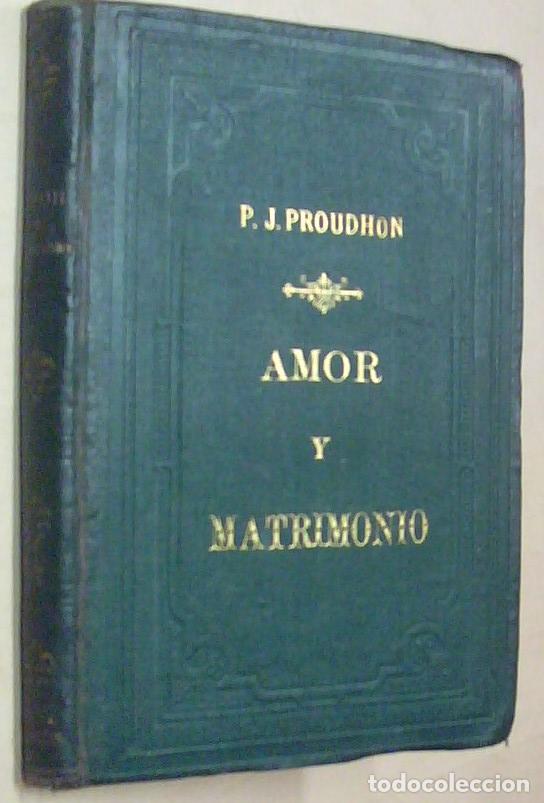 Libros: Amor y matrimonio - PROUDHON, P.J.: