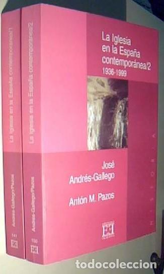 Libros: La Iglesia en la Espa&ntilde;a contempor&aacute;nea. Tomo I: 1800-1936. Tomo II: 1936-1999. 2 tomos - ANDR&Eacute;S GALLE