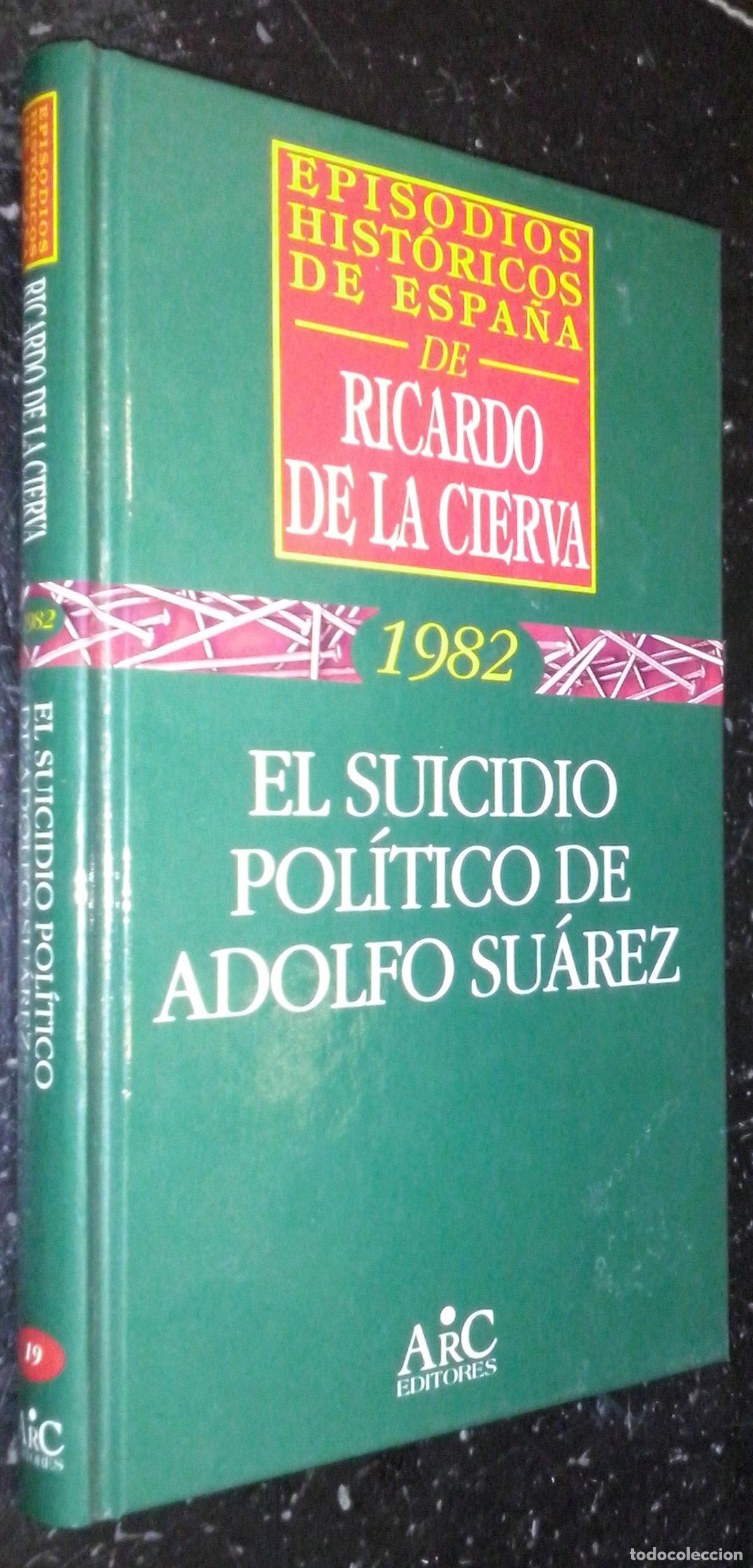 books: El suicidio pol&iacute;tico de Adolfo Su&aacute;rez - DE LA CIERVA, Ricardo: