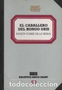 Libri di seconda mano: El caballero del hongo gris - G&Oacute;MEZ DE LA SERNA, Ram&oacute;n: