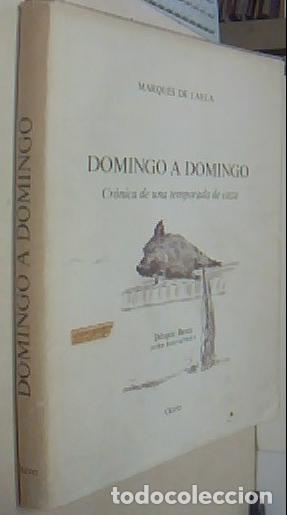 B&uuml;cher: Domingo a domingo. Cr&oacute;nica de una temporada de caza - LAULA, Marqu&eacute;s de :