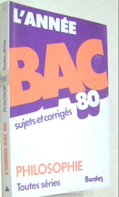 Libri di seconda mano: L ann&eacute;e BAC 1980. Philosophie. Terminales toutes s&eacute;ries (A, B, C, D, E, F 8, F 11, G, h). Toute le p