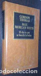 Libros: El d&iacute;a en que se hundi&oacute; la bolsa - THOMAS, Gordon y MORGAN-WITTS, Max: