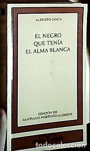 Libros: El negro que ten&iacute;a el alma blanca - GANIVET, &Aacute;ngel: