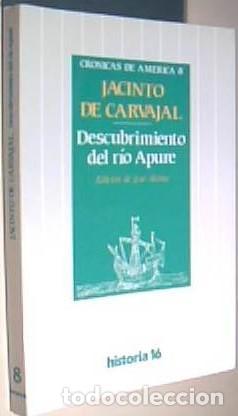 Libros: Descubrimiento del r&iacute;o Apure. Cr&oacute;nicas de Am&eacute;rica N&ordm; 8. Edici&oacute;n de Jos&eacute; Alcina - CARVAJAL, Jacinto d