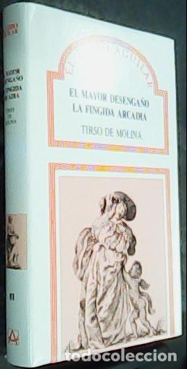 Livres: El mayor desenga&ntilde;o. La fingida Arcadia - MOLINA, Tirso de: