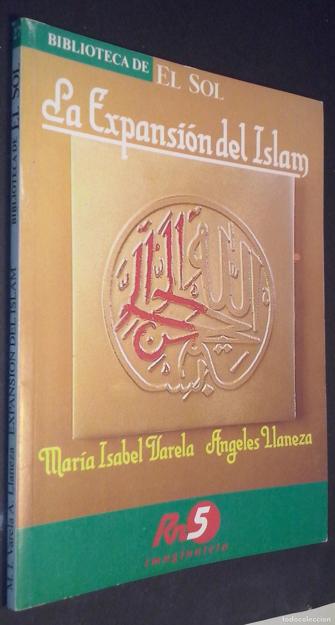 Libri di seconda mano: La expansi&oacute;n del islam - VARELA, Mar&iacute;a Isabel y LLANEZA, &Aacute;ngeles: