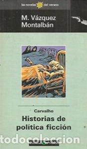 books: Carvalho, historias de pol&iacute;tica ficci&oacute;n - V&aacute;ZQUEZ MONTALB&aacute;N, M.: