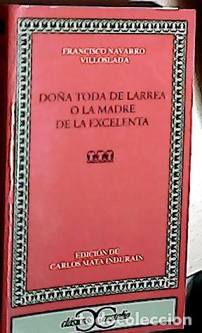 Libri di seconda mano: Do&ntilde;a toda de Larrea o la madre de la excelenta - NAVARRO VILLOSLADA, Francisco: