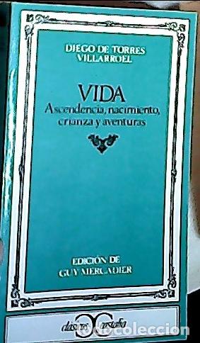 B&uuml;cher: Vida, ascendencia, nacimiento crianza y aventuras - TORRES VILLARROEL, Diego de: