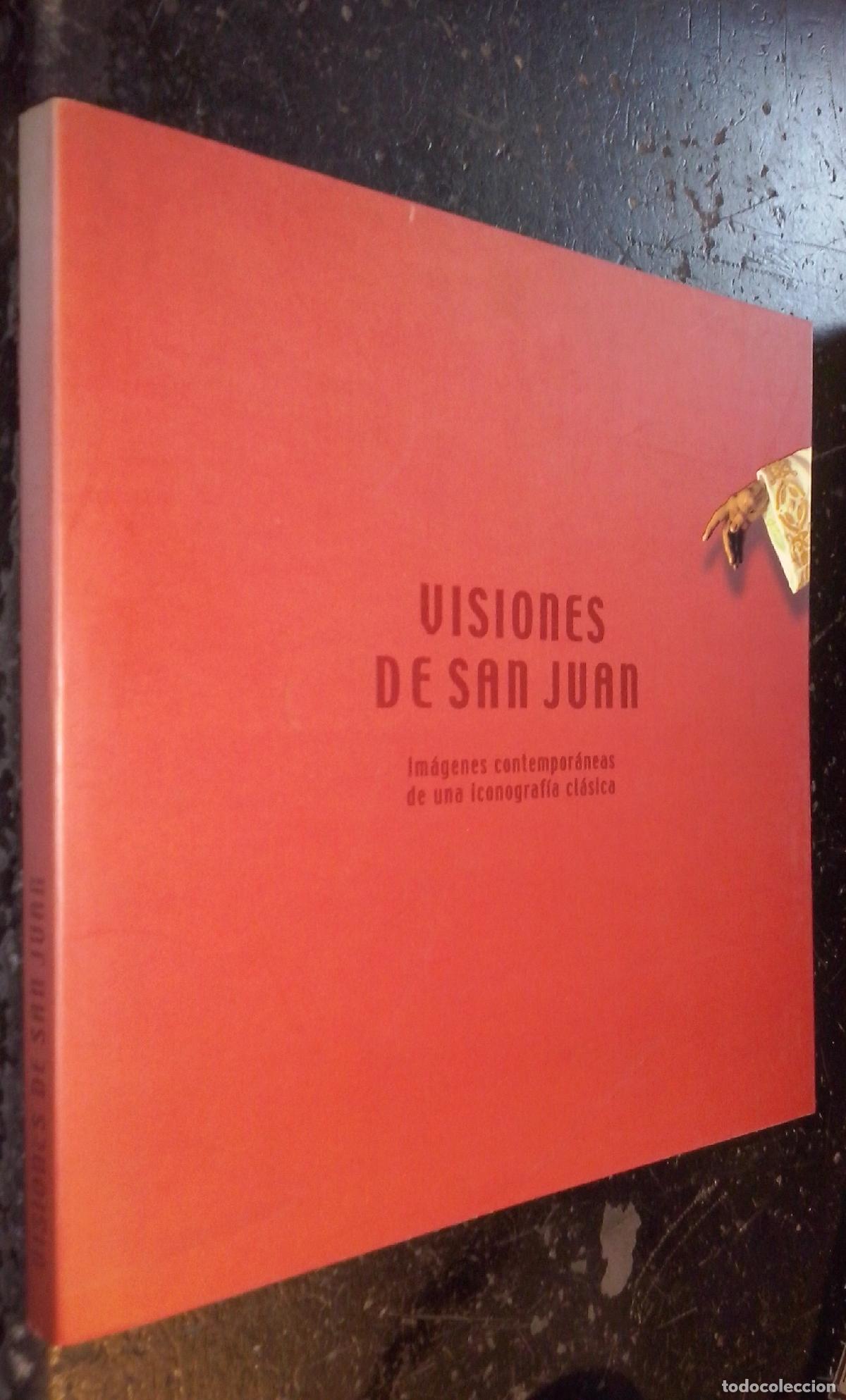 Libri di seconda mano: Visiones de San Juan. Im&aacute;genes contempor&aacute;neas de una iconograf&iacute;a cl&aacute;sica - CAT&Aacute;LOGO: