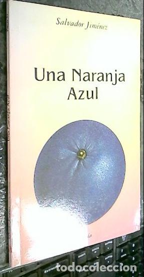 Libri di seconda mano: Una naranja azul - JIM&Eacute;NEZ, Salvador: