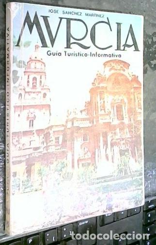 B&uuml;cher: Murcia. Gu&iacute;a tur&iacute;stico-informativa - S&Aacute;NCHEZ MART&Iacute;NEZ, Jos&eacute;: