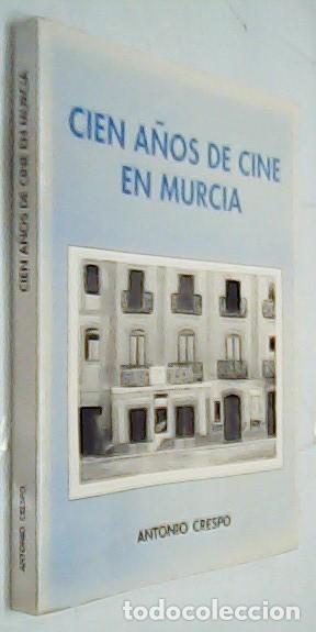 B&uuml;cher: Cien a&ntilde;os de cine en Murcia - CRESPO, Antonio: