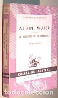 B&uuml;cher: Al fin, mujer. La honradez de la cerradura. Colecci&oacute;n Austral N&ordm; 387 - BENAVENTE, Jacinto: