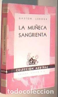 B&uuml;cher: La mu&ntilde;eca sangrienta. Colecci&oacute;n Austral N&ordm; 378 - LEROUX, Gast&oacute;n: