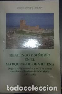 Libros: Realengo y se&ntilde;or&iacute;o en el Marquesado de Villena - ORTU&Ntilde;O MOLINA, Jorge: