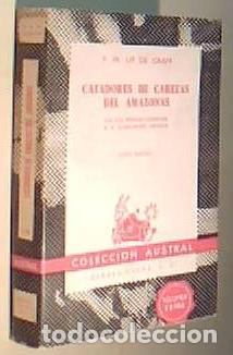 Libri di seconda mano: Cazadores de cabezas del Amazonas. Colecci&oacute;n Austral N&ordm; 146 - UP DE GRAFF, F.W.: