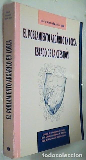 Libri di seconda mano: El poblamiento arg&aacute;rico en Lorca. Estado de la cuesti&oacute;n - AYALA DE JUAN, Mar&iacute;a Manuela: