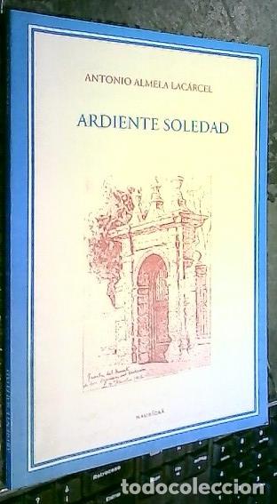 B&uuml;cher: Ardiente soledad - ALMELA LAC&Aacute;RCEL, Antonio: