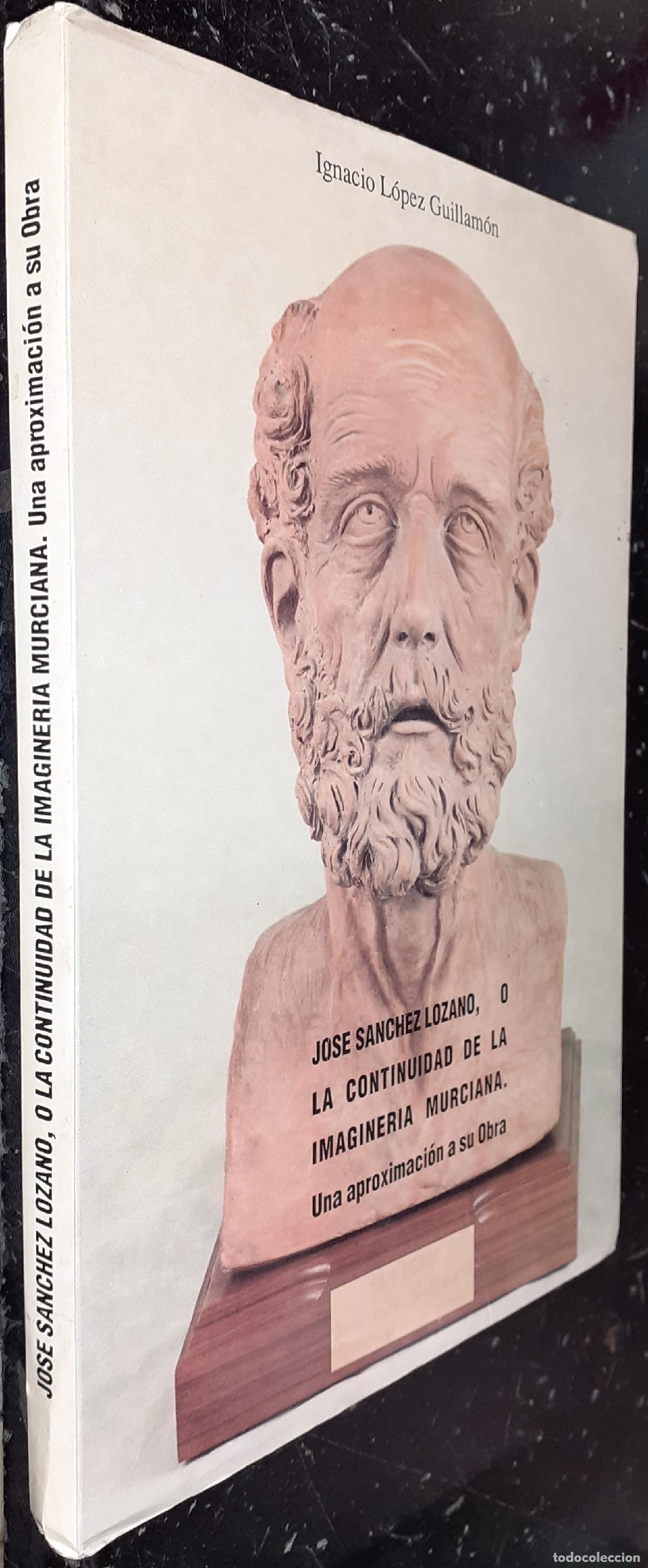 B&uuml;cher: Jos&eacute; S&aacute;nchez Lozano, o la continuidad de la imaginer&iacute;a murciana. Una aproximaci&oacute;n a su obra - L&Oacute;PEZ