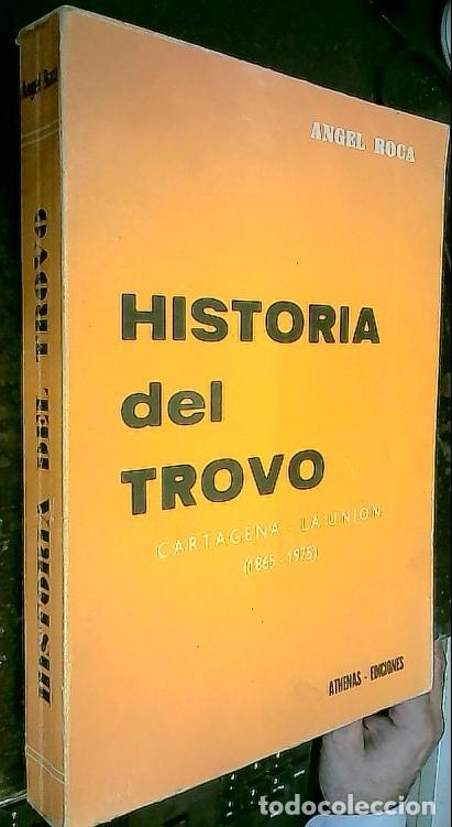 Livros em segunda m&atilde;o: Historia del trovo. Cartagena - La Uni&oacute;n (1865-1975) - ROCA, &aacute;ngel: