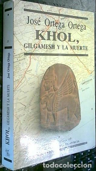 Libros: Khol Gilgamesh y la muerte - ORTEGA, Jos&eacute;: